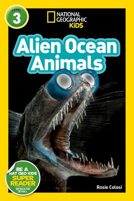 National Geographic Readers: Alien Ocean Animals (L3) by Colosi, Rosie