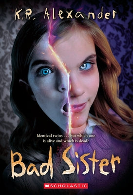 Bad Sister by Alexander, K. R.