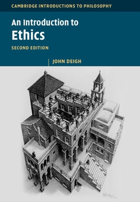 An Introduction to Ethics by Deigh, John
