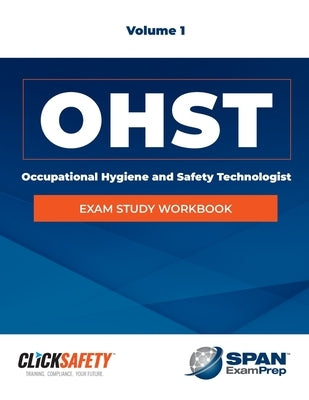 Occupational Health & Safety Technologist (Ohst) Exam Study Workbook Vol 1: Revised by Snyder, Daniel