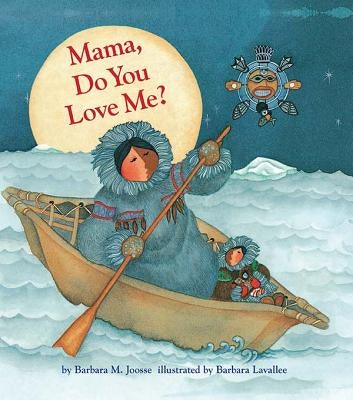 Mama, Do You Love Me? by Joosse, Barbara M.
