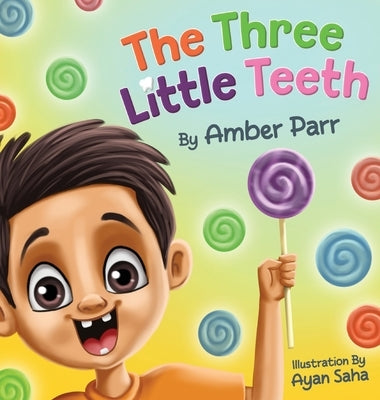 The Three Little Teeth by Parr, Amber