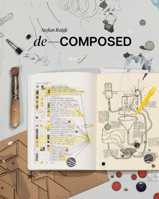 Stefan Roigk: De-Composed by Roigk, Stefan