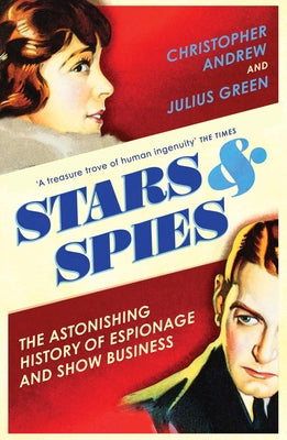 Stars and Spies: The Story of Intelligence Operations by Andrew, Christopher