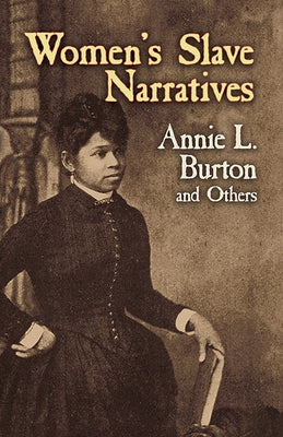 Women's Slave Narratives by Burton, Annie L.