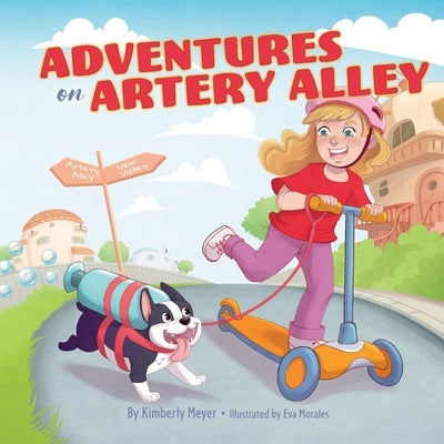 Adventures on Artery Alley by Meyer, Kimberly