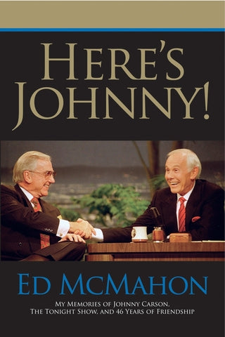 Here's Johnny!: My Memories of Johnny Carson, the Tonight Show, and 46 Years of Friendship by McMahon, Ed