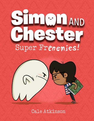 Super Frenemies! (Simon and Chester Book #5) by Atkinson, Cale