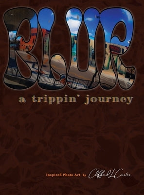 Blur: a trippin' journey by Carter, Clifford L.