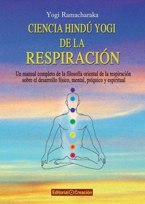 Ciencia hindú yogi de la respiración by Ramacharaka, Yogi