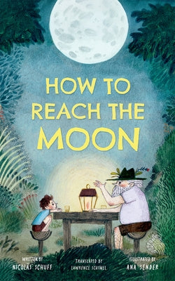 How to Reach the Moon by Schuff, NicolÃ¡s