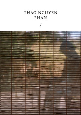 Thao Nguyen Phan: Reincarnations of Shadows by Phan, Thao Nguyen