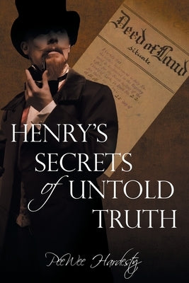 Henry's Secrets of Untold Truth by Hardesty, Peewee