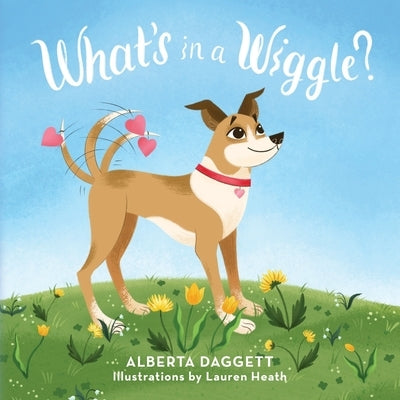 What's In a Wiggle? by Daggett, Alberta