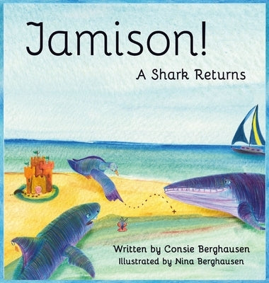 Jamison! A Shark Returns by Berghausen, Consie