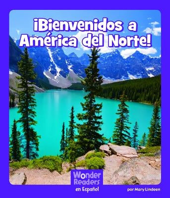 ¡Bienvenidos a América del Norte! by Lindeen, Mary