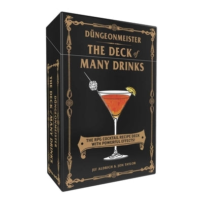 Düngeonmeister: The Deck of Many Drinks: The RPG Cocktail Recipe Deck with Powerful Effects! by Aldrich, Jef