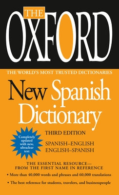 The Oxford New Spanish Dictionary: Third Edition by Oxford University Press