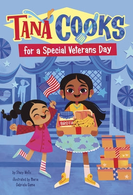 Tana Cooks for a Special Veterans Day by Wells, Stacy