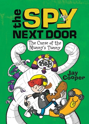 The Curse of the Mummy's Tummy (the Spy Next Door #2): Volume 2 by Cooper, Jay