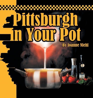 Pittsburgh in Your Pot by Niehl, Joanne