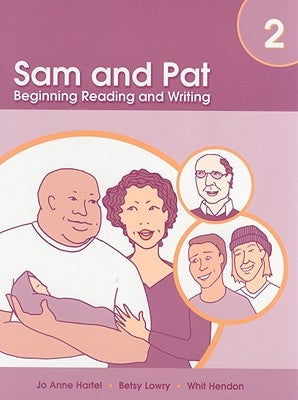 Sam and Pat Book 2: Beginning Reading and Writing by Hartel, Jo Anne