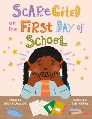 Scarecited on the First Day of School by Agostini, Alliah L.