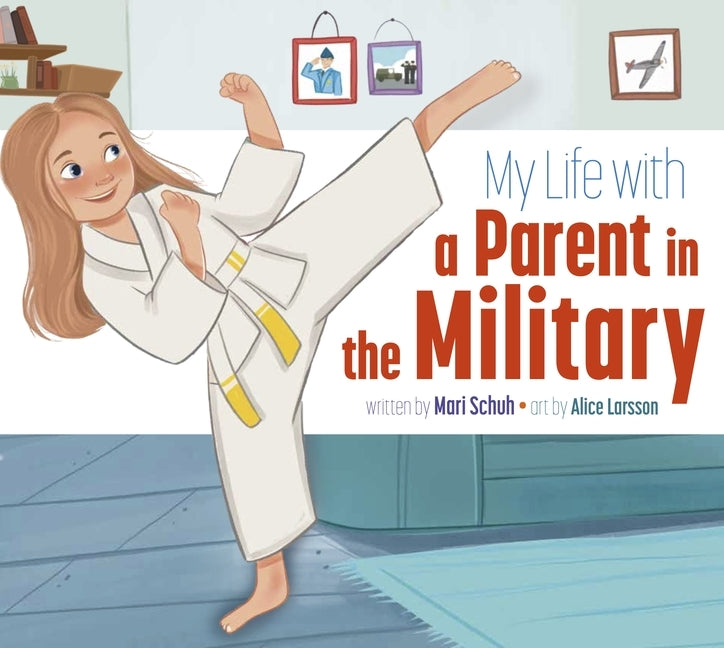 My Life with a Parent in the Military by Schuh, Mari C.