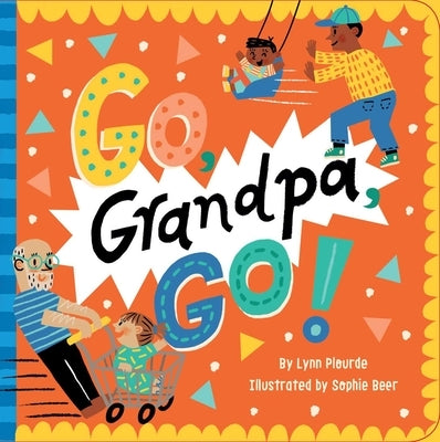 Go, Grandpa, Go! by Plourde, Lynn