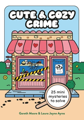 Cute and Cozy Crime: 25 Mini Mysteries to Solve by Moore, Gareth
