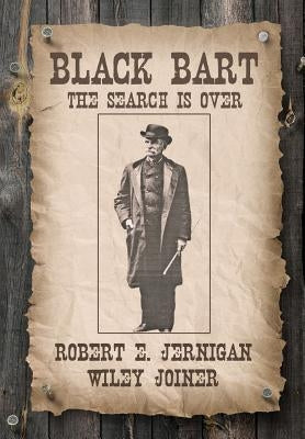 Black Bart, the Search Is Over by Jernigan, Robert E.