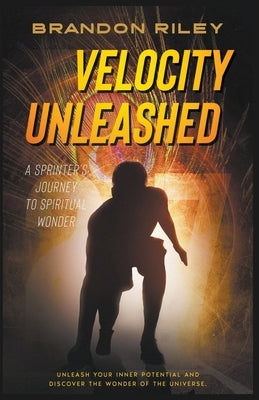 Velocity Unleashed by Riley, Brandon