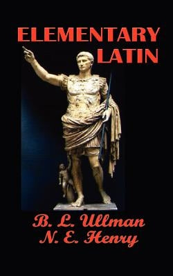 Elementary Latin by Ullman, B. L.