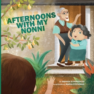 Afternoons with My Nonni by Di Pancrazio, Amanda
