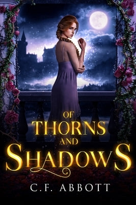 Of Thorns & Shadows by Abbott, C. F.