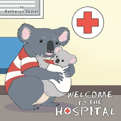 Welcome to the Hospital by Skalet, Katheryn