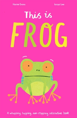 This Is Frog by Evans, Harriet