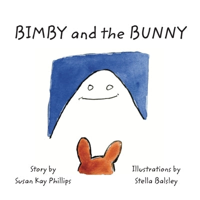 Bimby and the Bunny by Phillips, Susan Kay