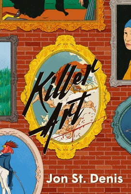 Killer Art by St Denis, Jon