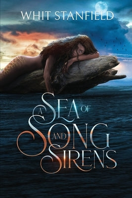 A Sea of Song and Sirens by Stanfield, Whit