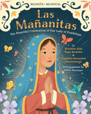 Las Mañanitas: The Beautiful Celebration of Our Lady of Guadalupe by Vega Rosales, Ernesto Joel