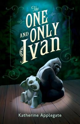 The One and Only Ivan by Applegate, Katherine