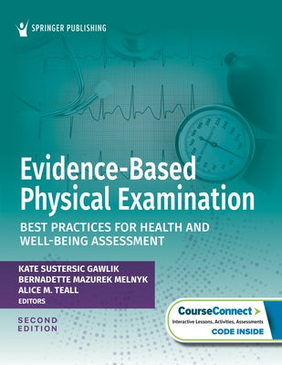 Evidence-Based Physical Examination: Best Practices for Health and Well-Being Assessment by Gawlik, Kate