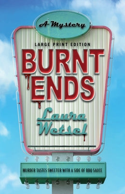 Burnt Ends (Large Print Edition) by Wetsel, Laura