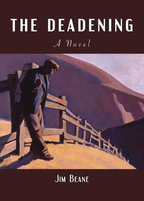 The Deadening by Beane, Jim