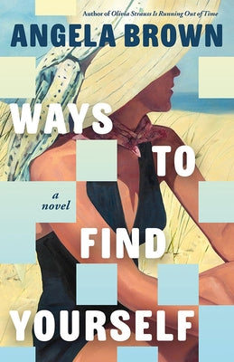 Ways to Find Yourself by Brown, Angela