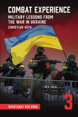 Combat Experience: Military lessons from the war in Ukraine by V?th, Christian