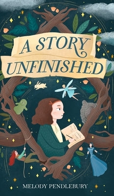 A Story Unfinished by Pendlebury, Melody