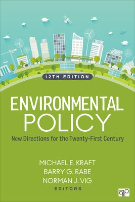 Environmental Policy: New Directions for the Twenty-First Century by Kraft, Michael E.