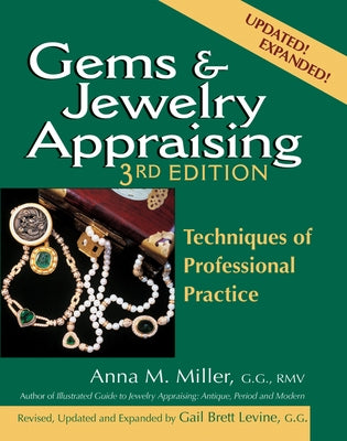 Gems & Jewelry Appraising (3rd Edition): Techniques of Professional Practice by Miller, Anna M.